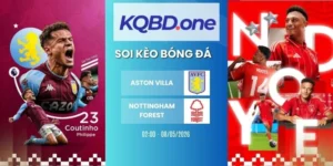 Soi kèo Aston Villa vs Nottingham Forest - C2, 08/05/2026